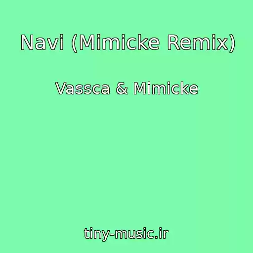 کاور آهنگ Navi (Mimicke Remix) از Vassca & Mimicke
