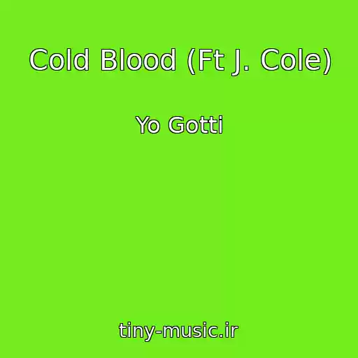 کاور آهنگ Cold Blood (Ft J. Cole) از Yo Gotti