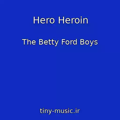 کاور آهنگ Hero Heroin از The Betty Ford Boys