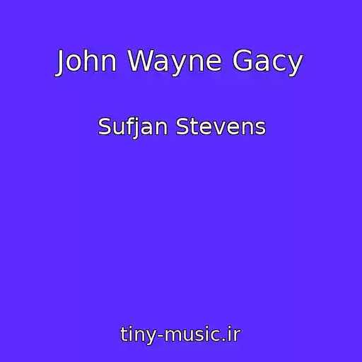 کاور آهنگ John Wayne Gacy از Sufjan Stevens