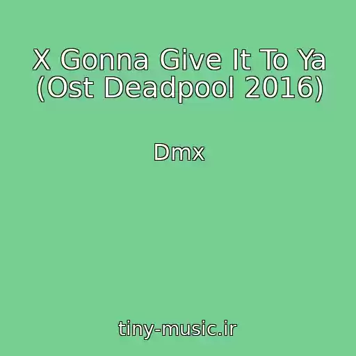 کاور آهنگ X Gonna Give It To Ya (Ost Deadpool 2016) از Dmx