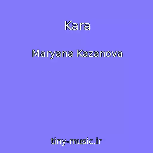 کاور آهنگ Kara از Maryana Kazanova