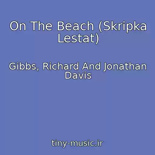 کاور آهنگ On The Beach (Skripka Lestat) از Gibbs, Richard And Jonathan Davis