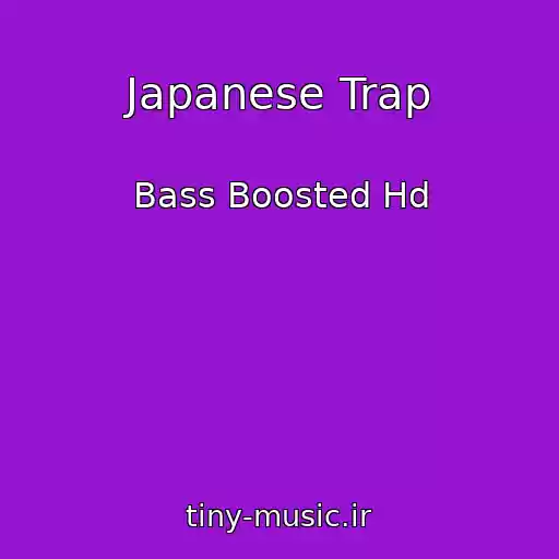 کاور آهنگ Japanese Trap از Bass Boosted Hd