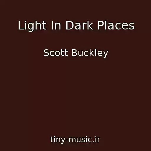 کاور آهنگ Light In Dark Places از Scott Buckley