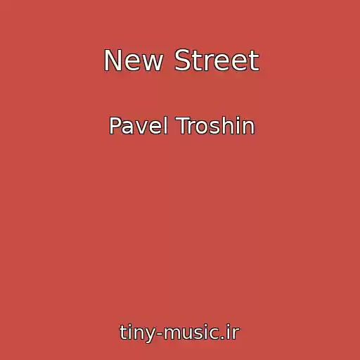 کاور آهنگ New Street از Pavel Troshin