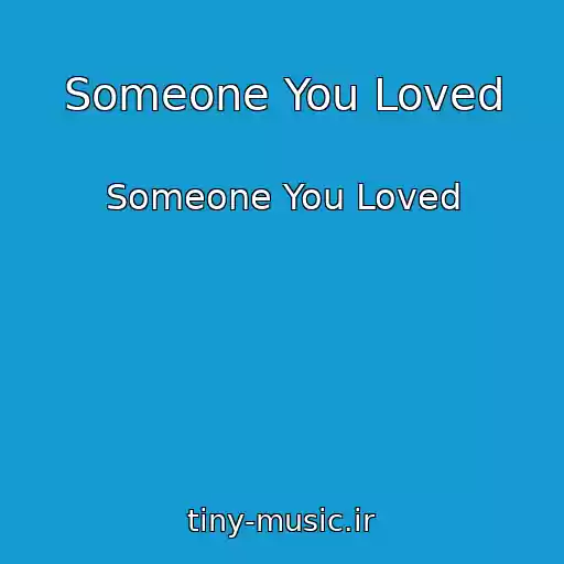 کاور آهنگ Someone You Loved از Someone You Loved