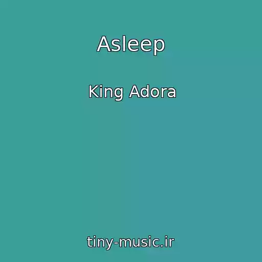 کاور آهنگ Asleep از King Adora