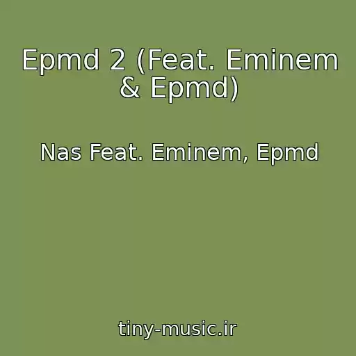 کاور آهنگ Epmd 2 (Feat. Eminem & Epmd) از Nas Feat. Eminem, Epmd