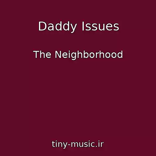 کاور آهنگ Daddy Issues از The Neighborhood