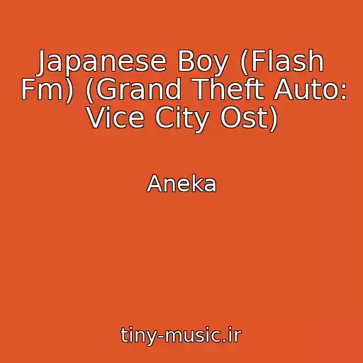 کاور آهنگ Japanese Boy (Flash Fm) (Grand Theft Auto: Vice City Ost) از Aneka