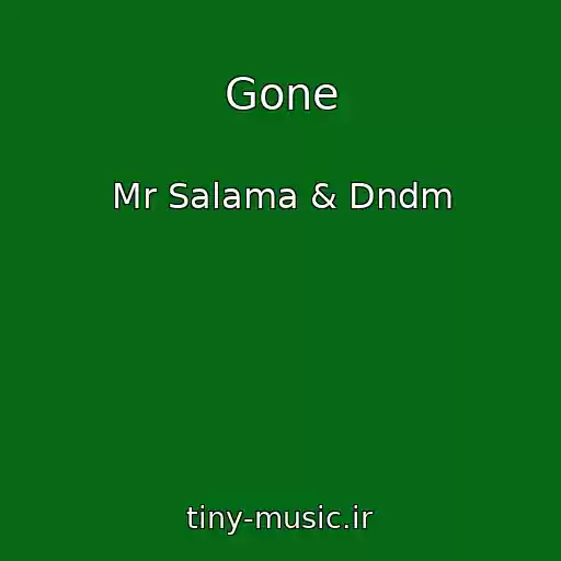 کاور آهنگ Gone از Mr Salama & Dndm