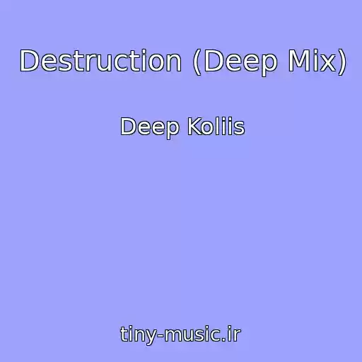 کاور آهنگ Destruction (Deep Mix) از Deep Koliis