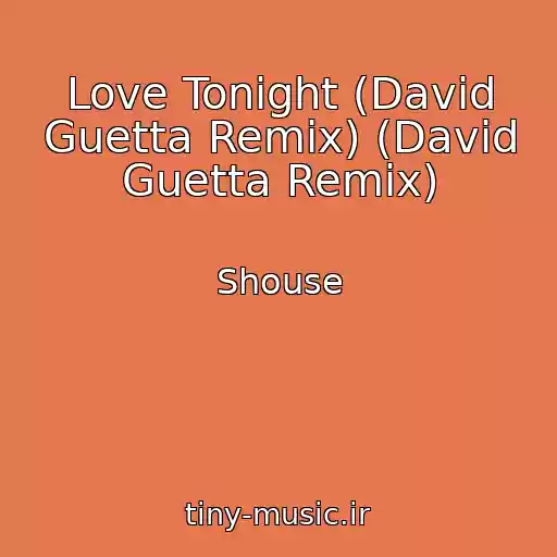 کاور آهنگ Love Tonight (David Guetta Remix) (David Guetta Remix) از Shouse