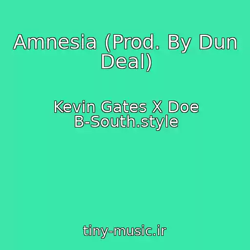 کاور آهنگ Amnesia (Prod. By Dun Deal) از Kevin Gates X Doe B-South.style