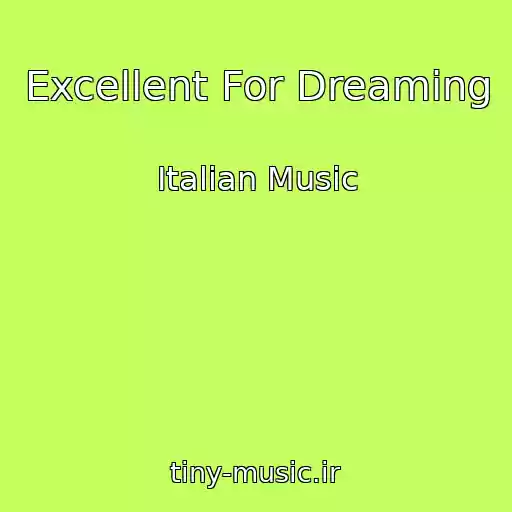 کاور آهنگ Excellent For Dreaming از Italian Music