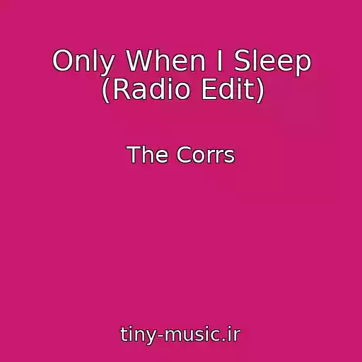 کاور آهنگ Only When I Sleep (Radio Edit) از The Corrs