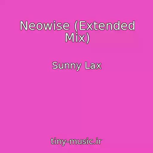 کاور آهنگ Neowise (Extended Mix) از Sunny Lax