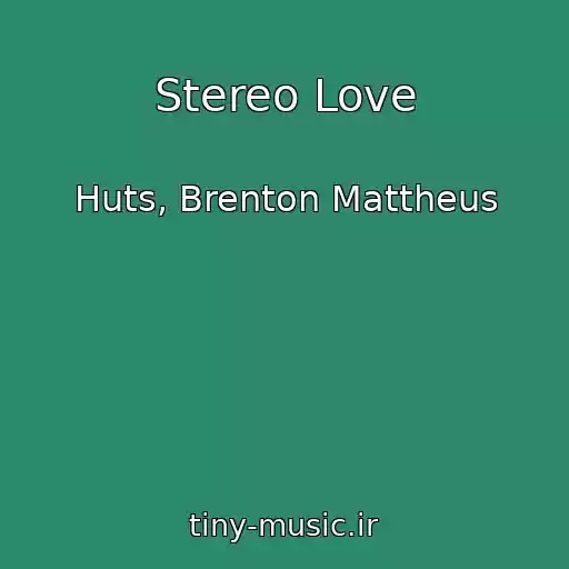کاور آهنگ Stereo Love از Huts, Brenton Mattheus