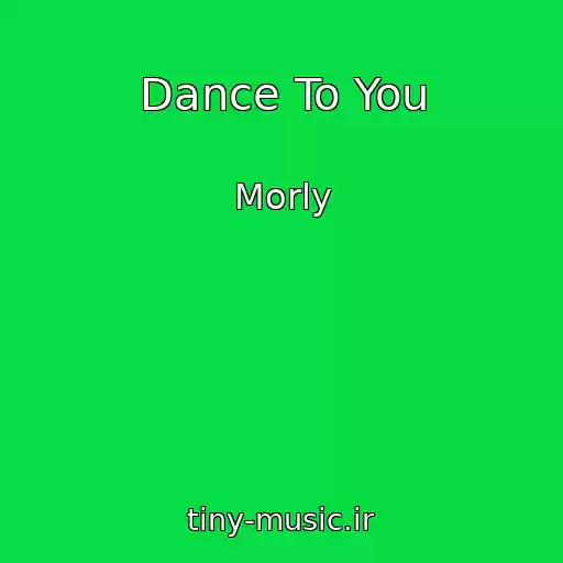 کاور آهنگ Dance To You از Morly