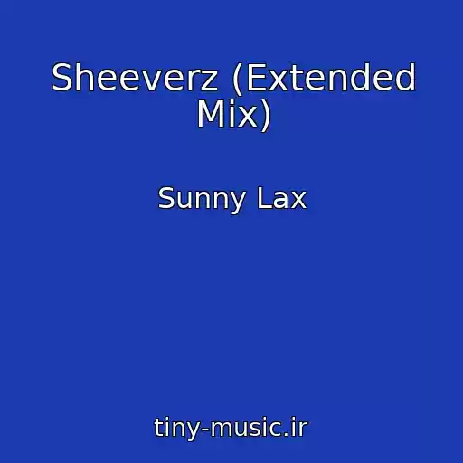 کاور آهنگ Sheeverz (Extended Mix) از Sunny Lax