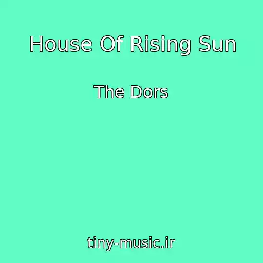کاور آهنگ House Of Rising Sun از The Dors
