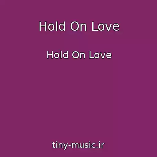 کاور آهنگ Hold On Love از Hold On Love