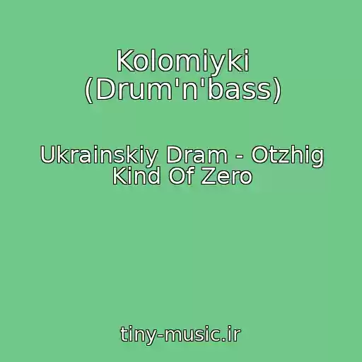 کاور آهنگ Kolomiyki (Drum'n'bass) از Ukrainskiy Dram - Otzhig Kind Of Zero