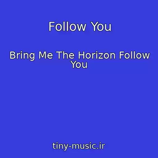 کاور آهنگ Follow You از Bring Me The Horizon Follow You