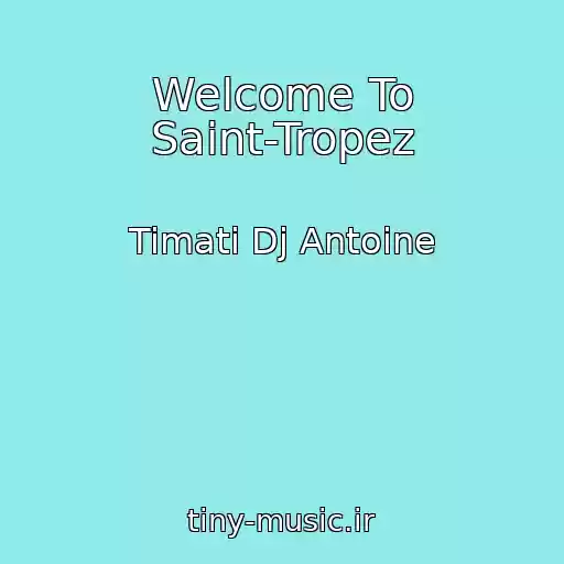 کاور آهنگ Welcome To Saint-Tropez از Timati Dj Antoine