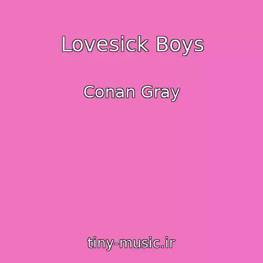 کاور آهنگ Lovesick Boys از Conan Gray