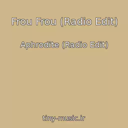 کاور آهنگ Frou Frou (Radio Edit) از Aphrodite (Radio Edit)