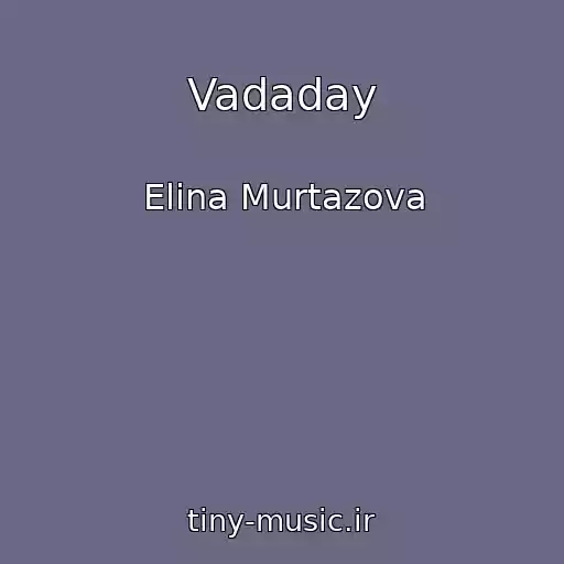 کاور آهنگ Vadaday از Elina Murtazova