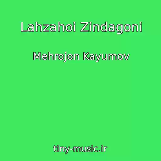 کاور آهنگ Lahzahoi Zindagoni از Mehrojon Kayumov
