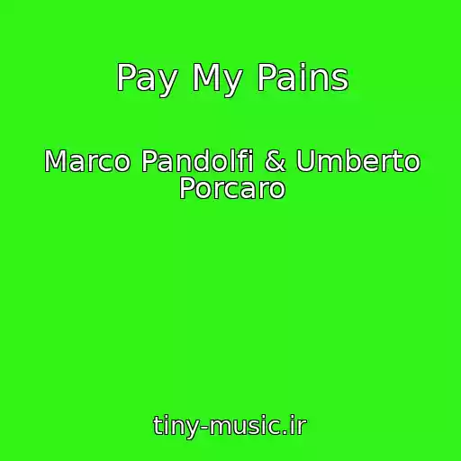 کاور آهنگ Pay My Pains از Marco Pandolfi & Umberto Porcaro