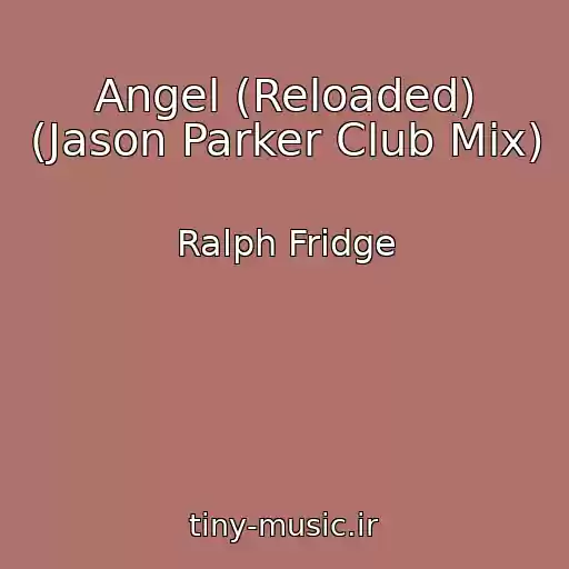 کاور آهنگ Angel (Reloaded) (Jason Parker Club Mix) از Ralph Fridge