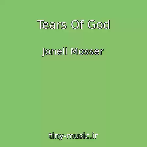کاور آهنگ Tears Of God از Jonell Mosser