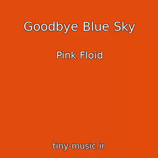 کاور آهنگ Goodbye Blue Sky از Pink Floid