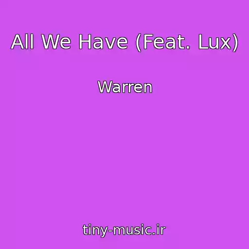 کاور آهنگ All We Have (Feat. Lux) از Warren