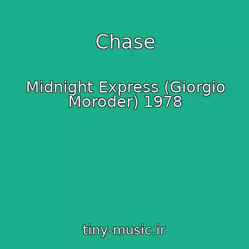 کاور آهنگ Chase از Midnight Express (Giorgio Moroder) 1978