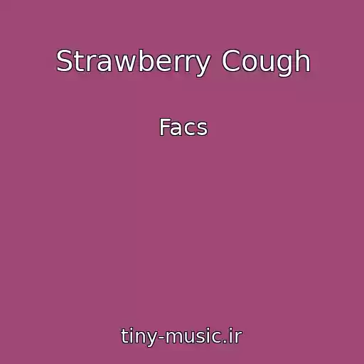 کاور آهنگ Strawberry Cough از Facs