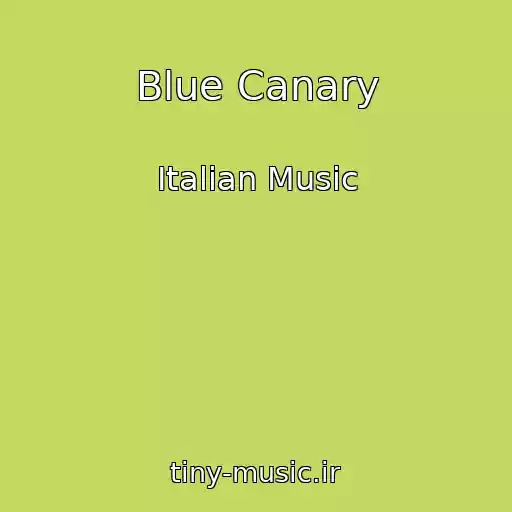کاور آهنگ Blue Canary از Italian Music