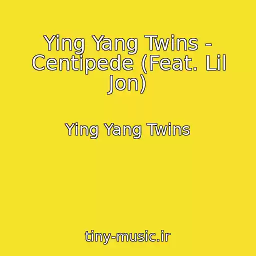 کاور آهنگ Ying Yang Twins - Centipede (Feat. Lil Jon) از Ying Yang Twins