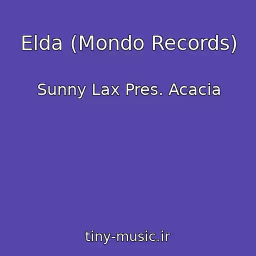 کاور آهنگ Elda (Mondo Records) از Sunny Lax Pres. Acacia