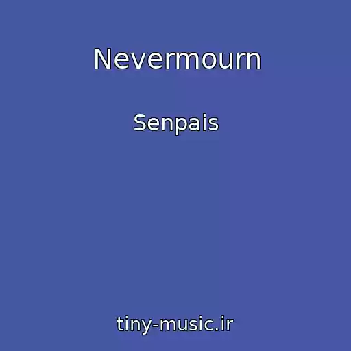 کاور آهنگ Nevermourn از Senpais