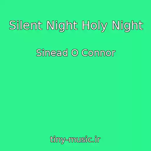 کاور آهنگ Silent Night Holy Night از Sinead O Connor