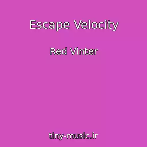 کاور آهنگ Escape Velocity از Red Vinter