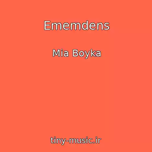 کاور آهنگ Ememdens از Mia Boyka