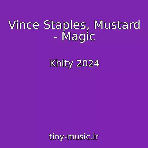 کاور آهنگ Vince Staples, Mustard - Magic از Khity 2024