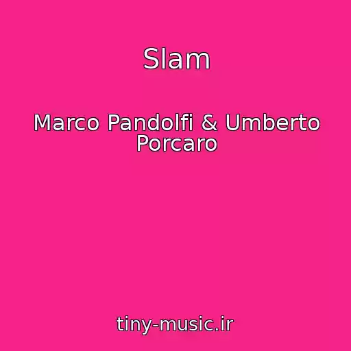 کاور آهنگ Slam از Marco Pandolfi & Umberto Porcaro